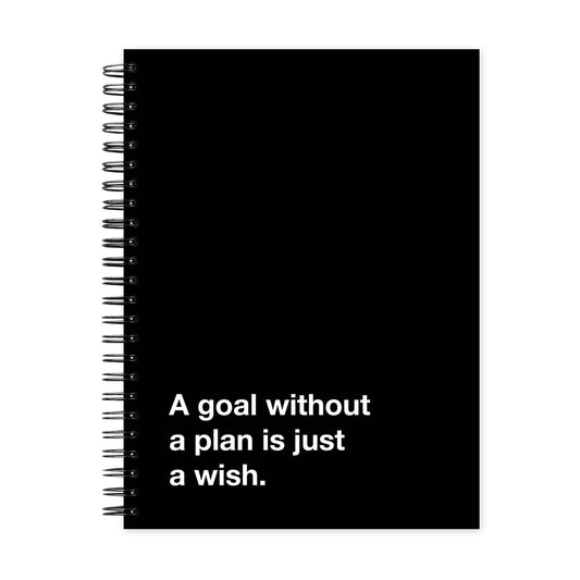 A Goal Without A Plan Is Just A Wish Dot Grid Notebook